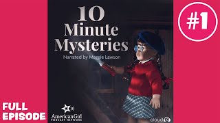 Greystone Manor Mystery  10 Minute Mysteries Podcast with Molly McIntire  Ep 1  American Girl [upl. by Einnad250]