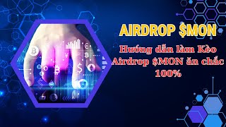 Hướng dẫn làm kèo Airdrop MON ngon ăn [upl. by Nelubez]