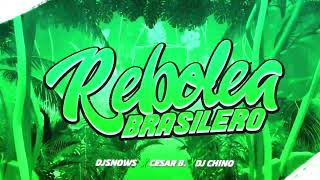 REBOLEA BRASILERO 🇧🇷  DJ CHINO AYALA ✘ DJ SNOWS ✘ CESAR B  Tik Tok [upl. by Nagiem648]