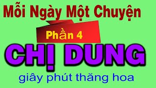 Phần 4  CHỊ DUNG  giây phút thăng hoa [upl. by Eelessej]