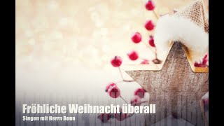 Fröhliche Weihnacht überall  Mit Text und Begleitung zum Mitsingen [upl. by Feingold550]