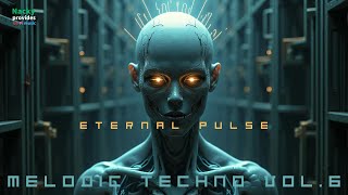 MELODIC TECHNO Vol6 Eternal Pulse [upl. by Edmanda518]