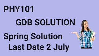 PHY101 GDB Solution Spring 2024  phy101 GDB Solution  phy101 gdb solved [upl. by Stulin]