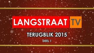 Langstraat TV  Terugblik 2015 Deel 1 [upl. by Ellesij]