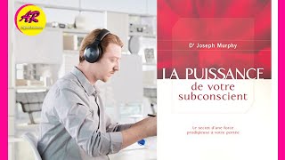 LA PUISSANCE DE VOTRE SUBCONSCIENT  Dr Joseph MURPHY [upl. by Jerrylee316]