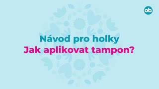 Návod Jak aplikovat tampon  ob® [upl. by Iinden]