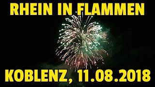 ✔ RHEIN IN FLAMMEN  KOBLENZ  1182018  RHINE IN FLAMES [upl. by Bettine]