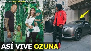 ASÍ ES LA VIDA DE OZUNA¿DONDE VIVE INCREIBLE COMO ES ÉL CON SU FAMILIA [upl. by Ansela]