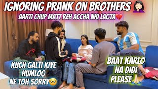 Ignoring Prank on Brothers😱Aarti didi Please baat karo💔 They got upset🥺 Aarti vlogs [upl. by Anairb]