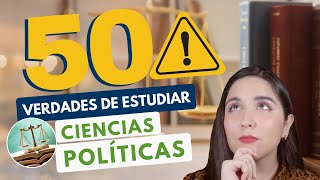 ESTUDIAR CIENCIAS POLÍTICAS 🖌 50 VERDADES DE ESTUDIAR CIENCIAS POLÍTICAS [upl. by Vikky955]