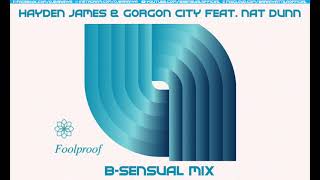 Hayden James amp Gorgon City feat Nat Dunn  Foolproof Bsensual Mix [upl. by Shriver623]