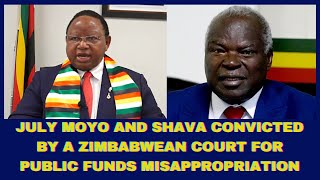 JULY MOYO AND SHAVA CONVICTED BY A ZIMBABWEAN COURT OF FUNDS MISAPPROPRIATION [upl. by Enitsugua]