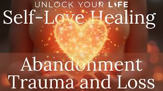 Heal SelfLove from Abandonment Trauma and Loss Healing Hypnosis Meditation w Your Spirit Guide [upl. by Tonia47]