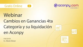 Webinar gratuito  cambios en Ganancias 4ta Categoría y su liquidación en Aconpy [upl. by Pradeep]