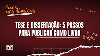 Tese e Dissertação 5 passos para publicar como livro [upl. by Ennairod]