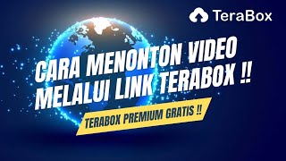 TUTORIAL TERABOX PREMIUM GRATIS TANPA IKLAN  CARA MENONTON VIDEO LINK TERABOX [upl. by Eentirb]