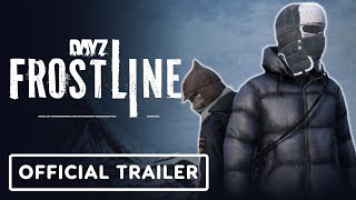 DayZ Frostline  Official Launch Trailer [upl. by Knight]