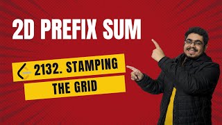 2D Prefix Sum Interview Pattern  2132 Stamping The Grid Leetcode Hard [upl. by Eelirol]