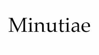 How to Pronounce Minutiae [upl. by Inhsor]