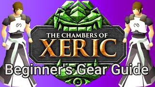 Beginners Gear Guide Chambers of Xeric Edition  Old School RuneScape  OSRS [upl. by Sherrard182]