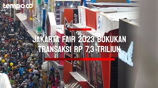 Jakarta Fair 2023 Berakhir Bukukan Transaksi Rp 73 Triliun Selama 33 hari [upl. by Lanod]