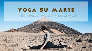 Come fare la Spaccata Yoga su Marte  Puntata 2 [upl. by Elcarim]