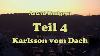 Karlsson vom Dach  Astrid Lindgren  Teil 4  Hörbuch gelesen von Tina Hermann [upl. by Harberd313]