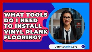 What Tools Do I Need To Install Vinyl Plank Flooring  CountyOfficeorg [upl. by Adyan497]