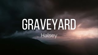 Halsey  Graveyard Lyrics [upl. by Tengdin]