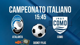 ATALANTA X COMOâš½ï¸CAMPEONATO ITALIANO  HORÃRIO  ONDE ASSISTIR  JOGOS DE HOJE [upl. by Minsk]