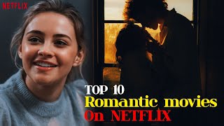 Beautiful RomanticLove Movies  Top 10 Romance Movies on Netflix right now  Best Romantic Movies [upl. by Dnomasor147]