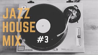 JAZZ HOUSE MIX SESSION 3 [upl. by Hulbard]