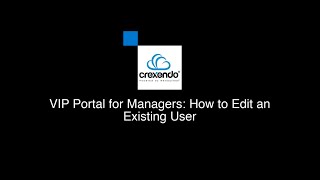 VIP Portal for Managers How To Edit an Existing User [upl. by Blayze]