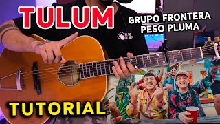 Cómo tocar quotTulumquot de Grupo Frontera Peso Pluma en Guitarra Tutorial  PDF GRATIS [upl. by Aroda957]