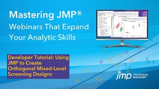 Mastering JMP Developer Tutorial Using JMP to Create Orthogonal Mixedlevel Screening Designs [upl. by Acinomad]