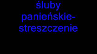 śluby panieńskie  streszczenie [upl. by Jaela]