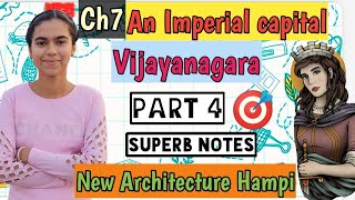 Chapter 7 An Imperial Capital Vijayanagara I Part 4 I Class 12 History I New Architecture Hampi [upl. by Ibok]