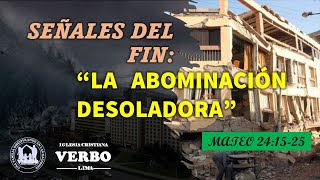 SEÑALES DEL FIN LA ABOMINACION DESOLADORA MATEO 241525 [upl. by Orianna535]