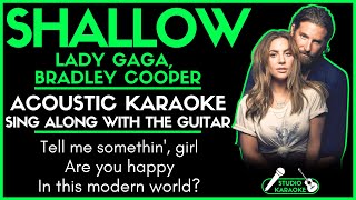 SHALLOW  LADY GAGA BRADLEY COOPER  ACOUSTIC KARAOKE  Sing along with the guitar [upl. by Nehte579]