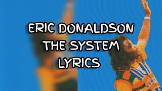 ERIC DONALDSON  THE SYSTEM LYRICS [upl. by Rehpitsirhc64]