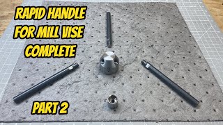 Rapid Handle for Mill Vise Part 2  Completed  Vevor Lathe and Precision Matthews Milling Machine [upl. by Hazmah]