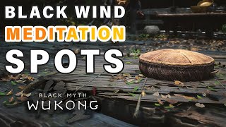 All Black Wind Mountain Meditation Spot Locations ► Black Myth Wukong [upl. by Heeley16]