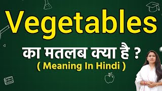 Vegetables meaning in hindi  Vegetables ka matlab kya hota hai  Word meaning [upl. by Allimak630]