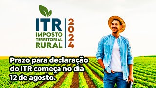 Prazo para declaração do ITR começa no dia 12 de agosto [upl. by Naltiak]