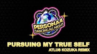 Pursuing My True Self  Kozuka Remix  Persona 4 Dancing All Night [upl. by Riedel970]