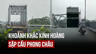 Khoảnh khắc kinh hoàng sập cầu Phong Châu ở Phú Thọ sau bão số 3 Yagi [upl. by Nneb]