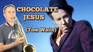 Chocolate Jesus  Tom Waits  Tenor saxophone cover  MexSax [upl. by Giule]