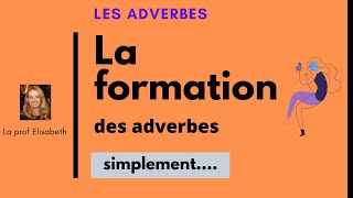 Les adverbes en français Apprendre la formation des adverbes Niveau A1A2 de FLE [upl. by Friday]