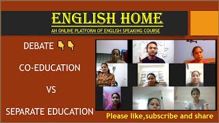 DEBATE ON COEDUCATION OR SEPARATE EDUCATION debate englishspeakingcourse english spokenenglish [upl. by Peta19]