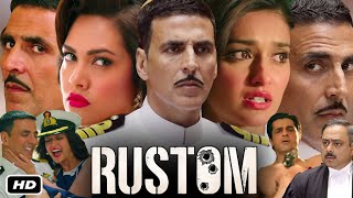 Rustom 2016 Full HD Movie Hindi I Akshay Kumar I Ileana DCruz I Esha Gupta I Pavan Malhotra [upl. by Betti]